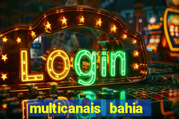 multicanais bahia ao vivo